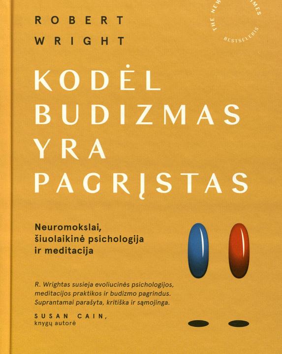 Kodėl budizmas yra pagrįstas: neuromokslai, šiuolaikinė psichologija ir meditacija