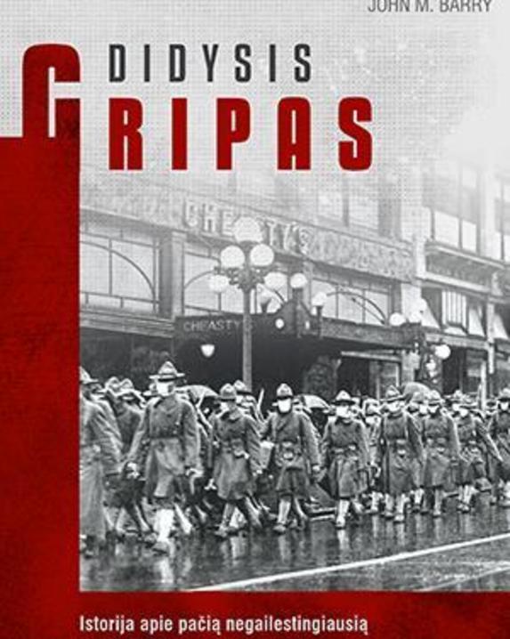 Didysis gripas. Istorija apie pačią negailestingiausią pandemiją žmonijos istorijoje