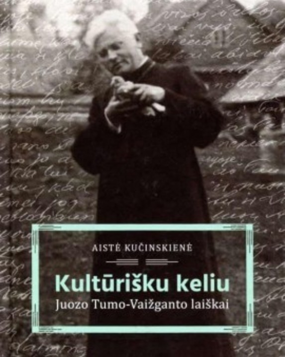 Kultūrišku keliu. Juozo Tumo-Vaižganto laiškai