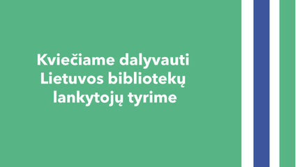 Kviečiame dalyvauti Lietuvos bibliotekų lankytojų tyrime
