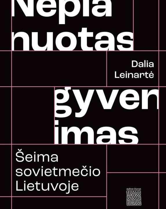 Neplanuotas gyvenimas. Šeima sovietmečio Lietuvoje