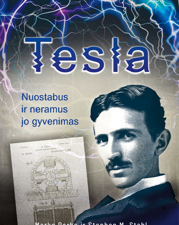 Tesla: nuostabus ir neramus jo gyvenimas