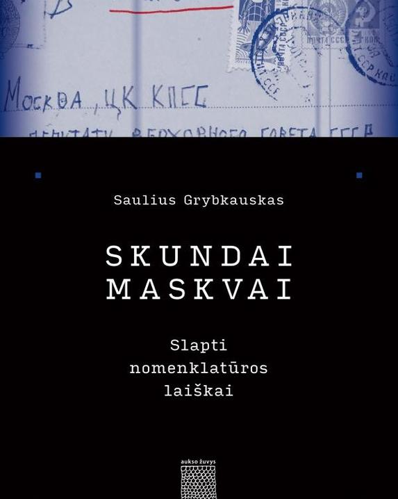 Skundai Maskvai. Slapti nomenklatūros laiškai