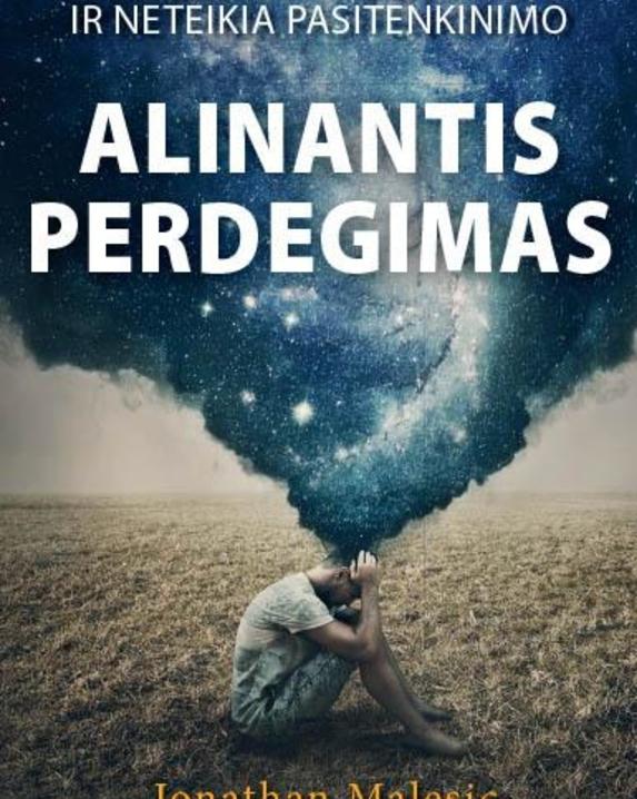 Alinantis perdegimas. Kai darbas mus sekina ir neteikia pasitenkinimo