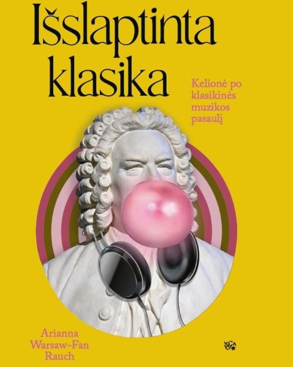 Išslaptinta klasika. Kelionė po klasikinės muzikos pasaulį