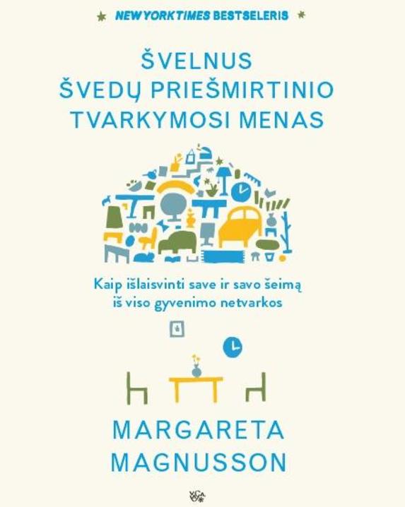 Švelnus švedų priešmirtinio tvarkymosi menas. Kaip išlaisvinti save ir savo šeimą iš viso...