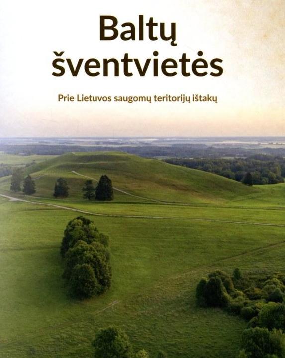 Baltų šventvietės. Prie Lietuvos saugomų teritorijų ištakų