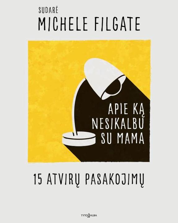 Apie ką nesikalbu su mama