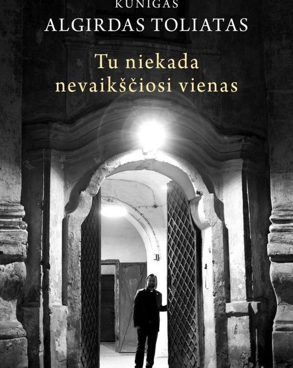 Tu niekada nevaikščiosi vienas