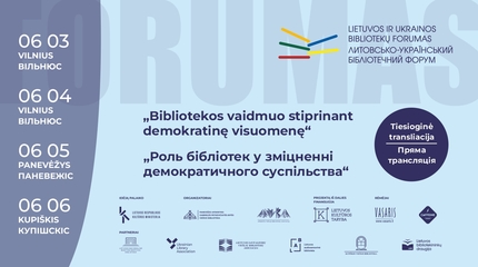 Lietuvos ir Ukrainos bibliotekų forumas: į pagalbą įveikiant krizes ir iššūkius
