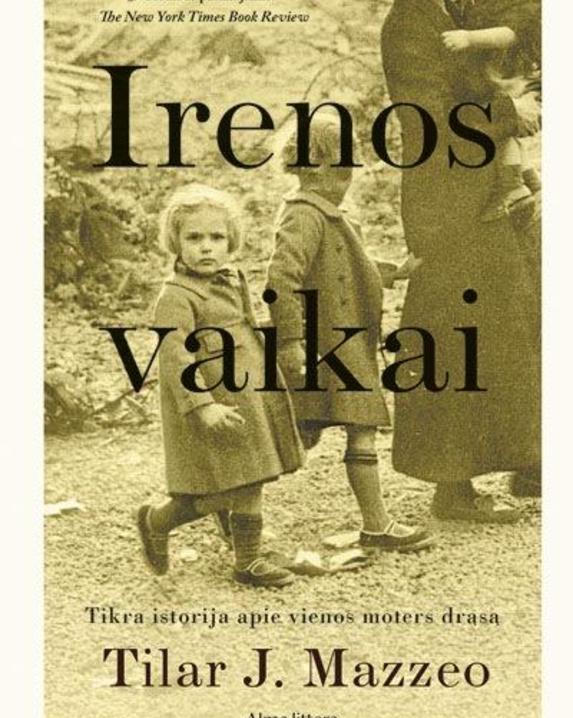 Irenos vaikai. Tikra istorija apie vienos moters drąsą