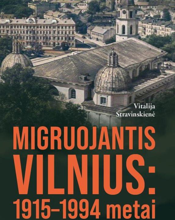 Migruojantis Vilnius. 1915–1994 metai