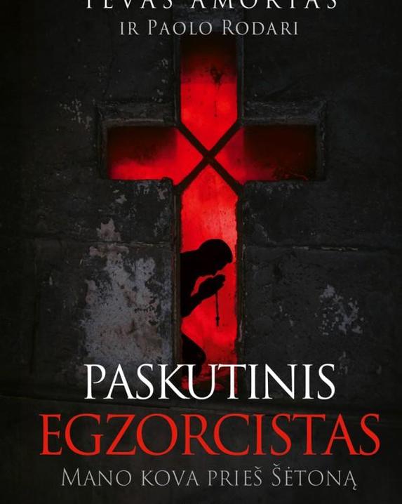 Paskutinis egzorcistas: mano kova prieš šėtoną