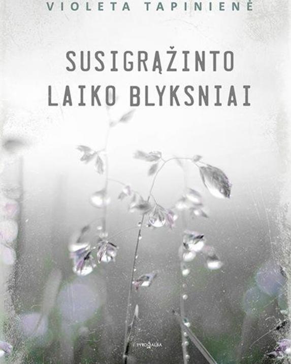 Susigrąžinto laiko blyksniai