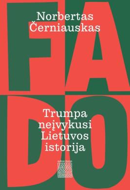 Fado. Trumpa neįvykusios Lietuvos istorija