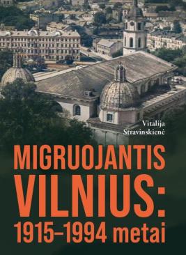 Migruojantis Vilnius. 1915–1994 metai