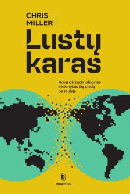 Lustų karas. Kova dėl technologinės viršenybės šių dienų pasaulyje