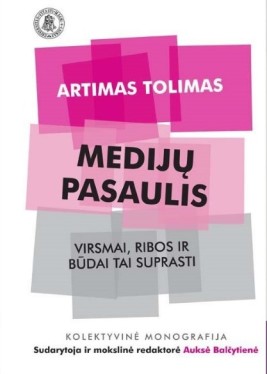Artimas tolimas medijų pasaulis: virsmai, ribos ir būdai tai suprasti