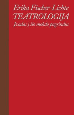 Teatrologija. Įvadas į šio mokslo pagrindus