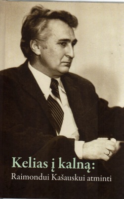 Kelias į kalną: Raimondui Kašauskui atminti