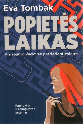 Popietės laikas. Amžėjimo vadovas pradedantiesiems