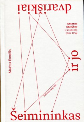 Šeimininkas ir jo dvariškiai. Antanas Sniečkus ir jo aplinka (1926–1974)