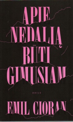 Apie nedalią būti gimusiam