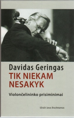 Tik niekam nesakyk. Violončelininko prisiminimai