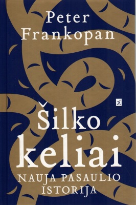 Šilko keliai. Nauja pasaulio istorija