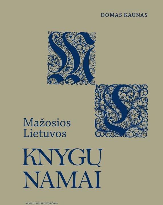 Mažosios Lietuvos knygų namai: bibliotekos, rinkiniai, jų kūrėjai ir likimas