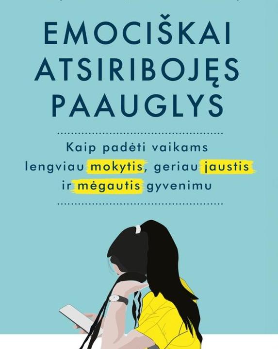 Emociškai atsiribojęs paauglys: kaip padėti vaikams lengviau mokytis, geriau jaustis ir mėgautis...