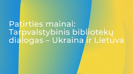 Kviečiame į nuotolinį seminarą Lietuvos ir Ukrainos bibliotekininkams