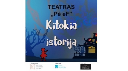 Teatro „Pė Ef“ kūrybinės dirbtuvės „Kitokia istorija”