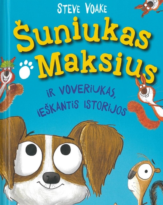 Šuniukas Maksius ir voveriukas, ieškantis istorijos