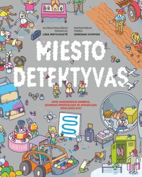 Miesto detektyvas. Apie kasdienius darbus, įdomias profesijas ir atkaklius smalsuolius!