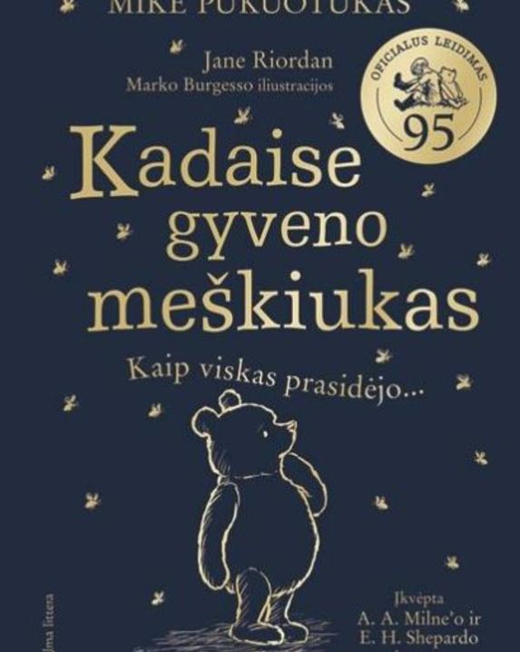 Mikė Pūkuotukas. Kadaise gyveno meškiukas: kaip viskas prasidėjo…