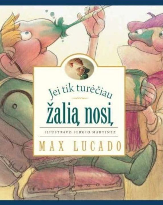 Jei tik turėčiau žalią nosį