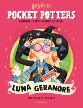 Luna Geranorė: kišeninis J.K. Rowling istorijų apie Harį Poterį žinynas