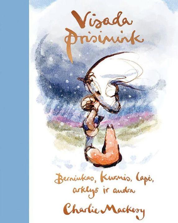 Visada prisimink. Berniukas, kurmis, lapė, arklys ir audra