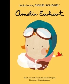 Mažų žmonių didelės svajonės. Amelia Earhart