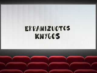 Ekranizuotos knygos. ADOMO IR MARILĖS SKAITINIAI. 2026, NR. 22